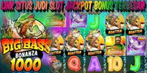 Link Judi Slot Jackpot Bonus Terbesar Resmi Terpercaya Big Bass Bonanza 1000